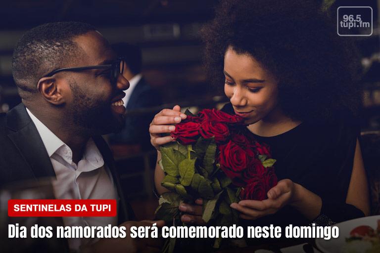 Dia dos Namorados dá o tom deste fim de semana Sentinelas da Tupi Especial
