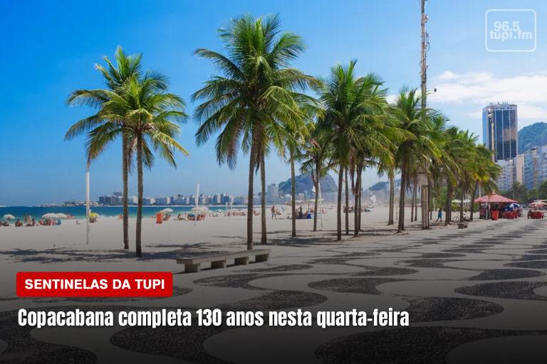 Copacabana completa 130 anos nesta quarta-feira
