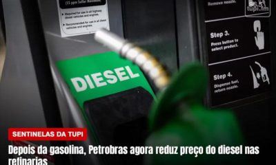 Depois da gasolina, Petrobras reduz preço do diesel nas refinarias Sentinelas da Tupi Especial
