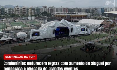 Rock in Rio agita mercado de aluguel de imóveis por temporada mas preocupa condôminos Sentinelas da Tupi Especial