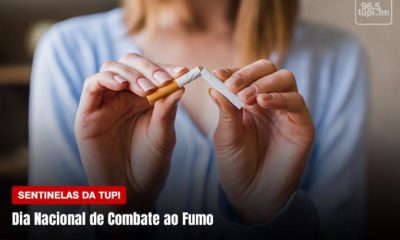Dia Nacional do Combate ao Fumo é celebrado nesta segunda Sentinelas da Tupi Especial