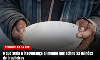 Estudo aponta que insegurança  alimentar atinge 33 milhões de brasileiros