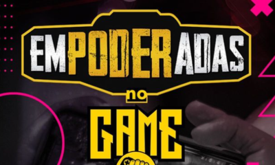Empoderadas no Game: evento gratuito incentiva protagonismo feminino nos jogos eletrônicos