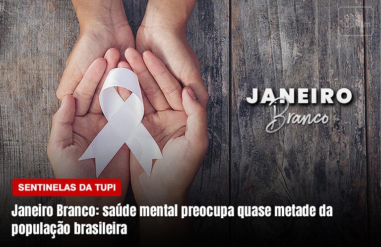Janeiro Branco, movimento alerta para a saúde mental da população