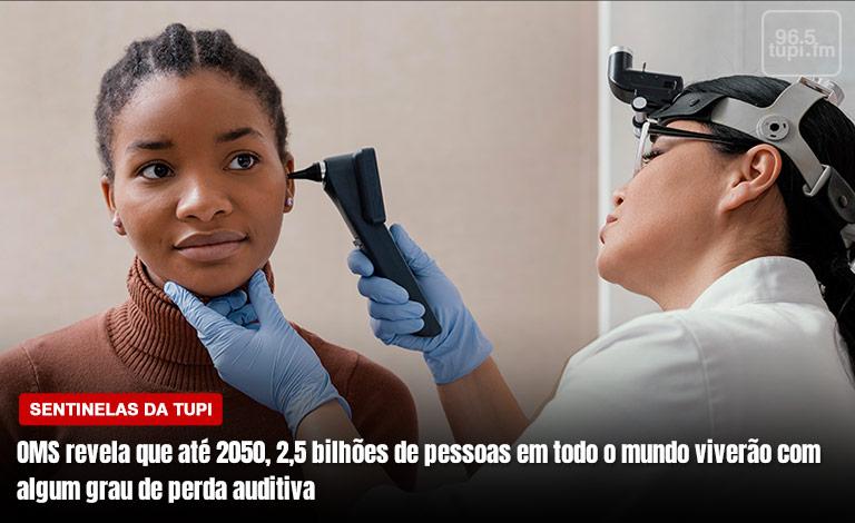 Estudo revela que até 2050, 2,5 bilhões de pessoas em todo o mundo terão algum grau de perda de audição (Foto: Erika Corrêa/ Super Rádio Tupi)