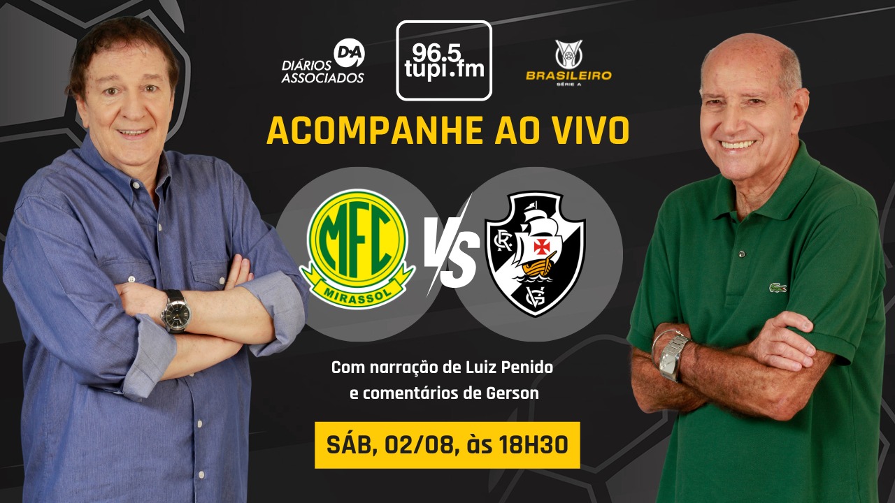 Super Rádio Tupi transmite Mirassol x Vasco ao vivo