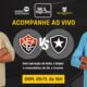 Vitória e Botafogo ao vivo