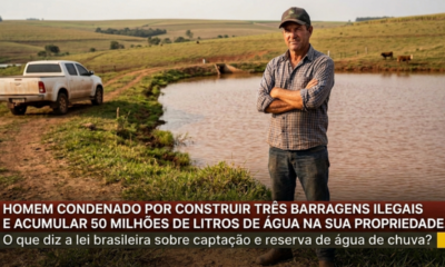 Homem é condenado ao construir 3 represas na própria terra e acumular 50 milhões de litros de água da chuva; lei prevê multas de até R$ 1 bilhão e 5 anos de prisão