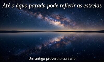 Provérbio coreano do dia: "Até a água parada pode refletir as estrelas", o que a cultura coreana ensina sobre paciência nos momentos em que nada parece acontecer