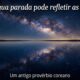 Provérbio coreano do dia: "Até a água parada pode refletir as estrelas", o que a cultura coreana ensina sobre paciência nos momentos em que nada parece acontecer