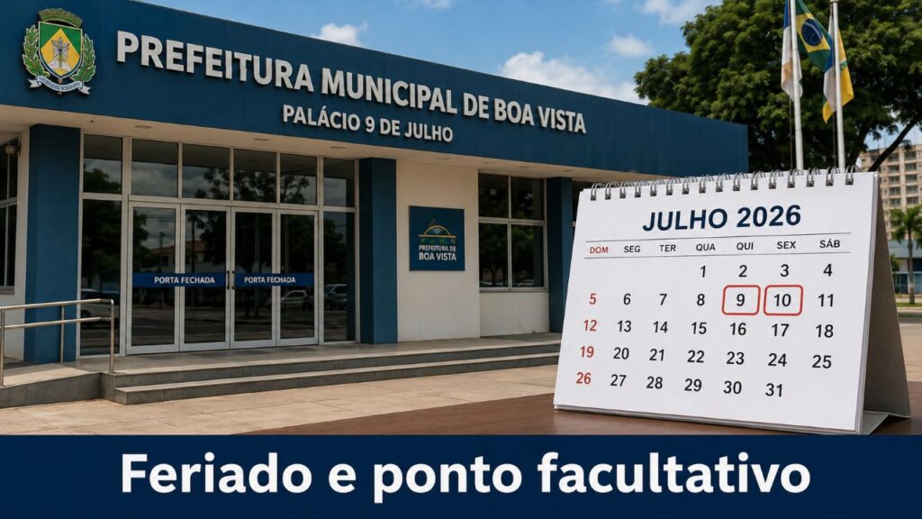 Imagem realista da fachada de uma repartição pública municipal de Boa Vista com portas fechadas, ao lado de um calendário de julho de 2026 marcando os dias 9 e 10, com a frase “Feriado e ponto facultativo” na parte inferior.