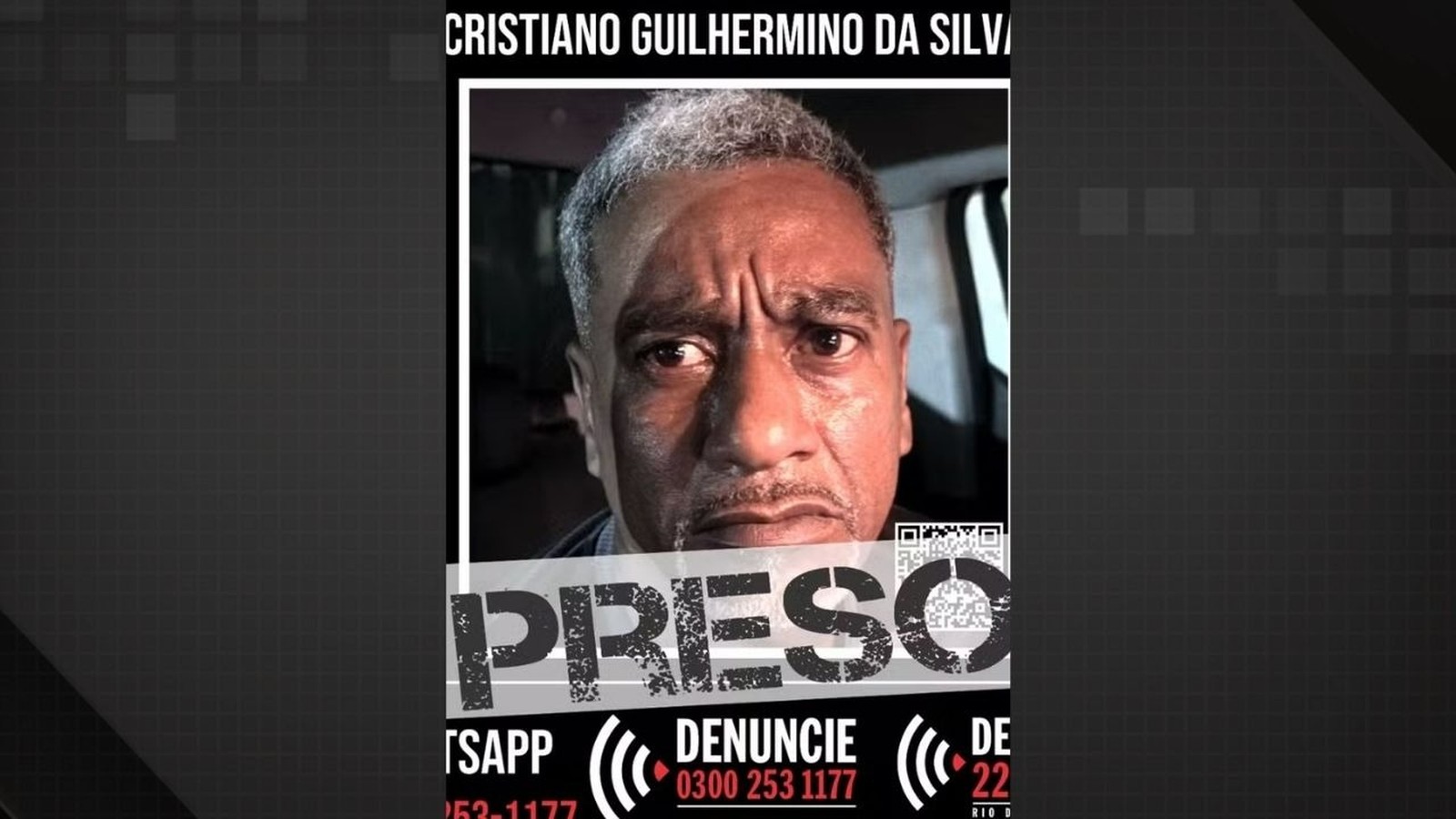 Rosto de homem sério, Cristiano Guilhermino da Silva, com os dizeres 'PRESO' e 'DENUNCIE'