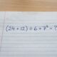 Você consegue descobrir o resultado em menos de 30 segundos? (24 + 12) ÷ 6 + 7²