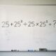 A conta 25 + 25² ÷ 25 × 25² parece coisa de escola, mas exige atenção para não errar