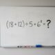 Você consegue resolver esta conta em menos de 30 segundos? (18 + 12) ÷ 5 + 6²