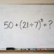 Só quem presta atenção aos detalhes consegue resolver este desafio matemático: 50 + (21 ÷ 7)³