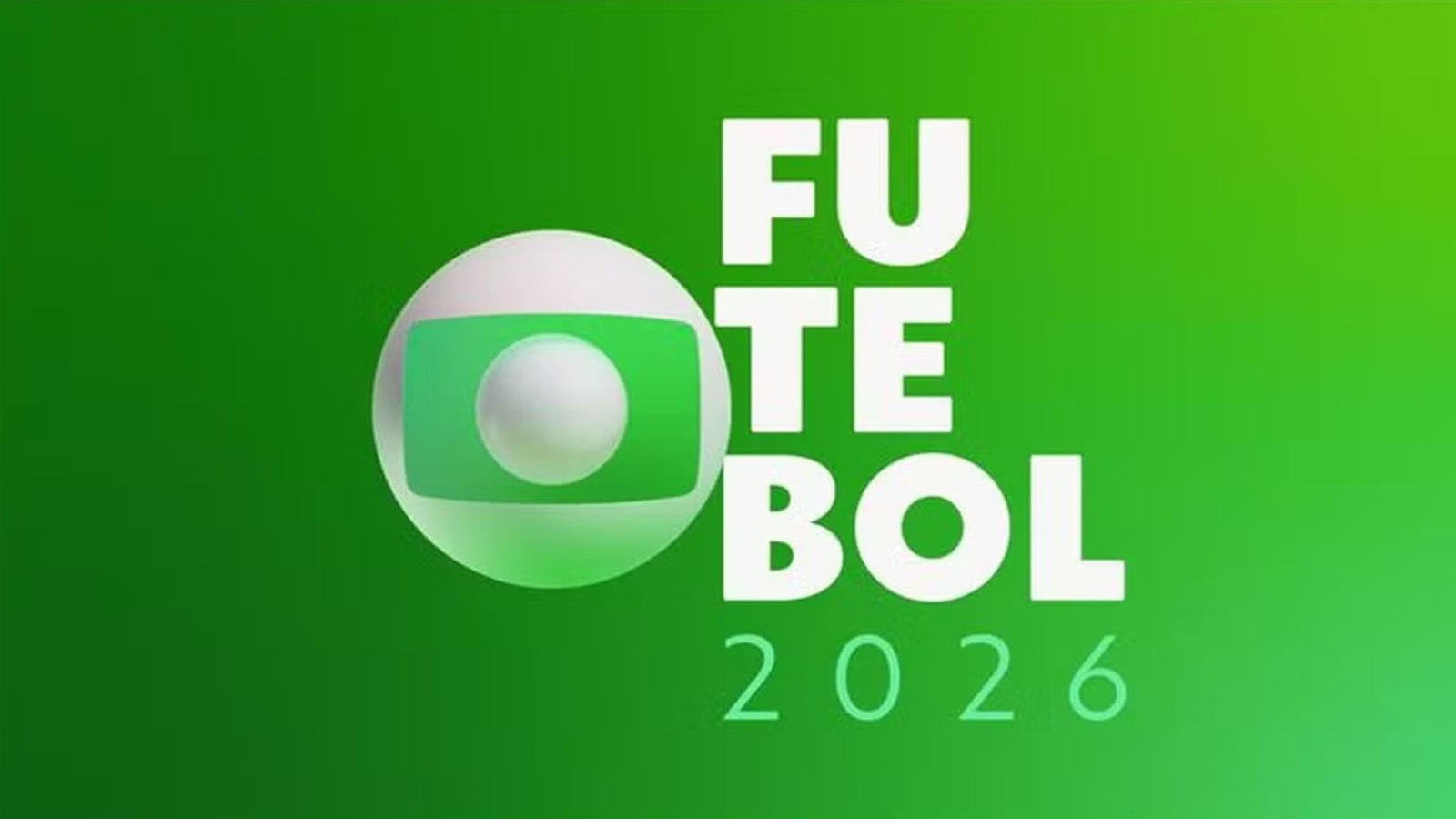 Logo da Globo e 'FUTEBOL 2026' em destaque sobre fundo verde