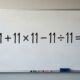 Esse desafio matemático parece simples até você tentar resolver: quanto é 11 + 11 × 11 - 11 ÷ 11?