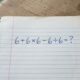 Cinco números simples formam uma conta que pode confundir quem tenta resolver tudo de uma vez 6 + 6 × 6 − 6 ÷ 6