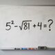 Uma conta curta que engana muita gente: tente resolver 5² − √81 + 4 de cabeça antes de conferir a resposta