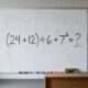 Esta conta parece de escola, mas exige atenção: (24 + 12) ÷ 6 + 7²
