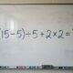 A maioria começa pela parte errada: (15 – 5) ÷ 5 + 2 × 2