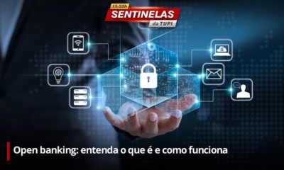 Sentinelas da Tupi especial 'Open Banking'