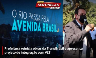 Sentinelas da Tupi especial prefeitura do Rio retomada TransBrasil