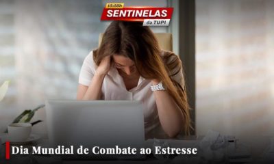 Dia Mundial de Combate ao Estresse sentinelas da Tupi especial