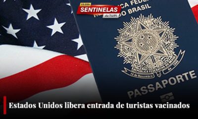 Sentinelas da Tupi Especial Estados Unidos libera entrada de turistas brasileiros vacinados