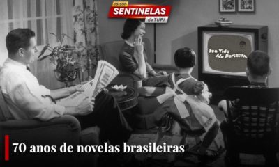Sentinelas da Tupi Novelas Brasileiras 70 anos