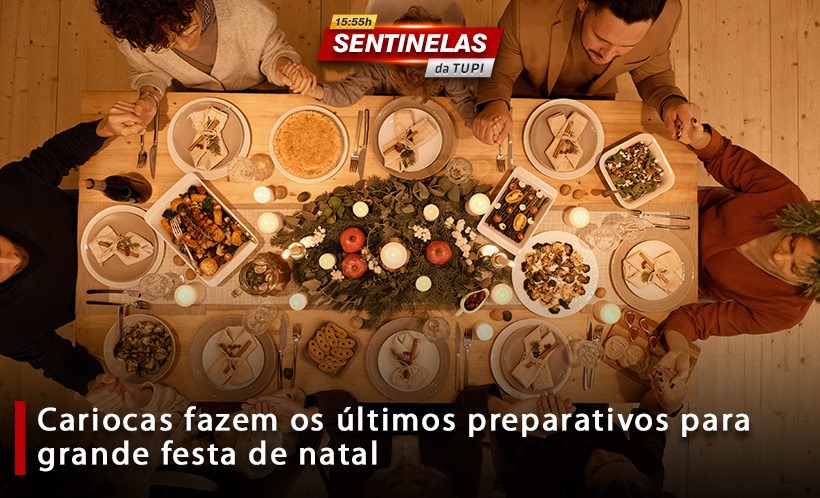 Sentinelas da Tupi Especial Cariocas se preparam para a ceia de natal