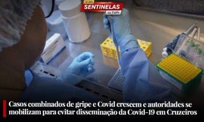 Casos combinados de gripe e Covid crescem e autoridades se mobilizam para evitar disseminação da Covid-19 em Cruzeiros