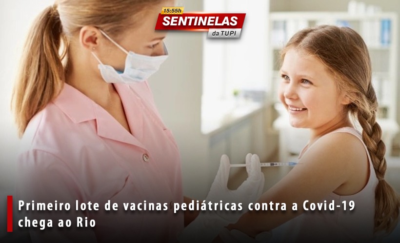 Sentinelas da Tupi Primeiro lote de vacinas chega ao Rio