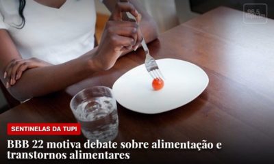 Sentinelas da Tupi Especial Alimentação e Transtornos alimentares