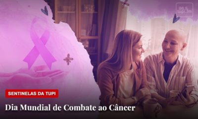 Sentinelas da Tupi Especial Dia Mundial de Combate ao Câncer