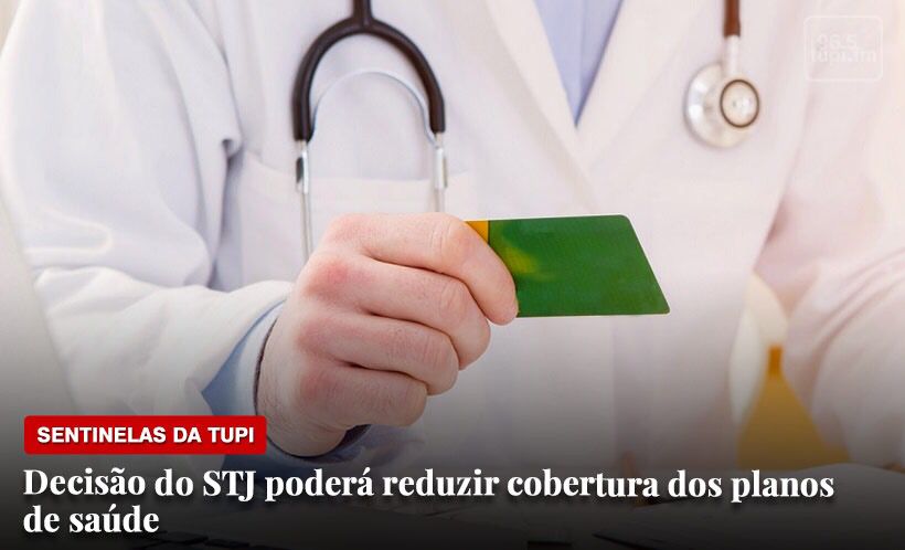 Sentinelas da Tupi Especial Planos de Saúde poderá ter cobertura reduzida